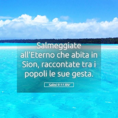 Picture 05 - Salmi 9:11 RIV - Salmeggiate all’Eterno che abita in Sion, - Bible Verse Picture