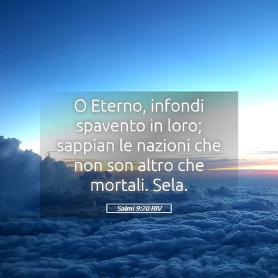 Picture 05 - Salmi 9:20 RIV - O Eterno, infondi spavento in loro; sappian le - Bible Verse Picture