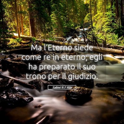 Picture 05 - Salmi 9:7 RIV - Ma l’Eterno siede come re in eterno; egli ha - Bible Verse Picture