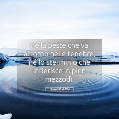 Picture 05 - Salmi 91:6 RIV - né la peste che va attorno nelle tenebre, né lo - Bible Verse Picture