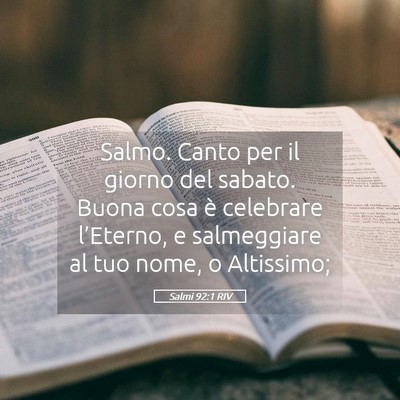 Picture 05 - Salmi 92:1 RIV - Salmo. Canto per il giorno del sabato. Buona cosa - Bible Verse Picture