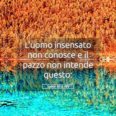 Picture 05 - Salmi 92:6 RIV - L’uomo insensato non conosce e il pazzo non - Bible Verse Picture