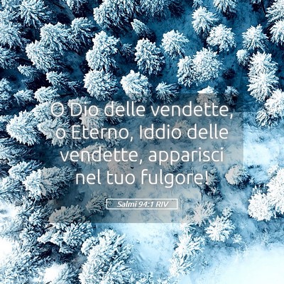 Picture 05 - Salmi 94:1 RIV - O Dio delle vendette, o Eterno, Iddio delle - Bible Verse Picture
