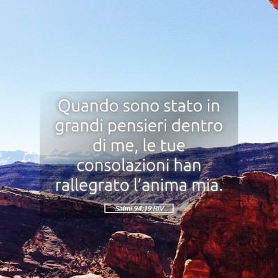 Picture 05 - Salmi 94:19 RIV - Quando sono stato in grandi pensieri dentro di - Bible Verse Picture