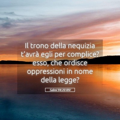 Picture 05 - Salmi 94:20 RIV - Il trono della nequizia t’avrà egli per - Bible Verse Picture