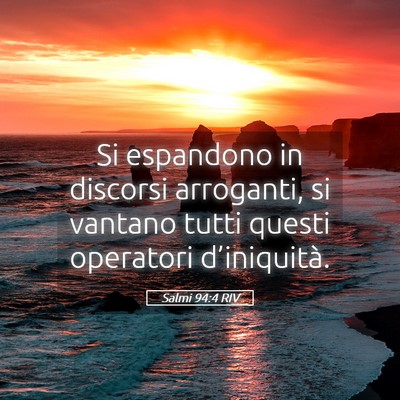 Picture 05 - Salmi 94:4 RIV - Si espandono in discorsi arroganti, si vantano - Bible Verse Picture