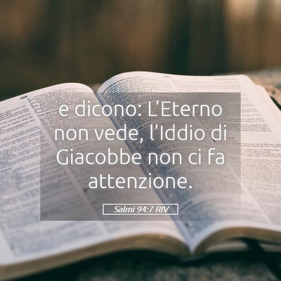 Picture 05 - Salmi 94:7 RIV - e dicono: L’Eterno non vede, l’Iddio di - Bible Verse Picture