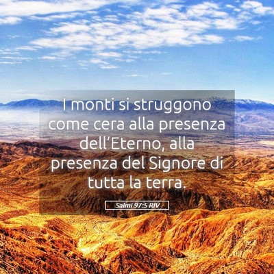 Picture 05 - Salmi 97:5 RIV - I monti si struggono come cera alla presenza - Bible Verse Picture