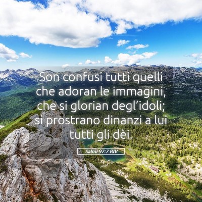 Picture 05 - Salmi 97:7 RIV - Son confusi tutti quelli che adoran le immagini, - Bible Verse Picture