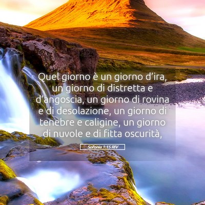 Picture 05 - Sofonia 1:15 RIV - Quel giorno è un giorno d’ira, un giorno di - Bible Verse Picture