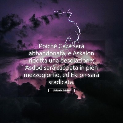 Picture 05 - Sofonia 2:4 RIV - Poiché Gaza sarà abbandonata, e Askalon ridotta - Bible Verse Picture