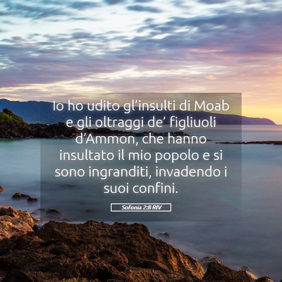 Picture 05 - Sofonia 2:8 RIV - Io ho udito gl’insulti di Moab e gli oltraggi - Bible Verse Picture