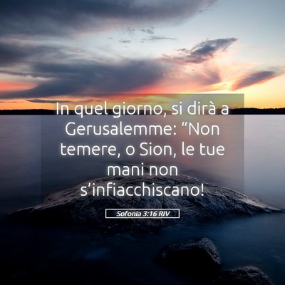 Picture 05 - Sofonia 3:16 RIV - In quel giorno, si dirà a Gerusalemme: “Non - Bible Verse Picture