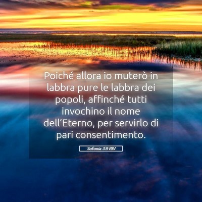 Picture 05 - Sofonia 3:9 RIV - Poiché allora io muterò in labbra pure le - Bible Verse Picture