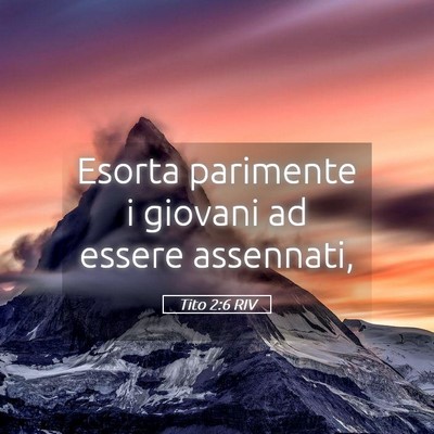 Picture 05 - Tito 2:6 RIV - Esorta parimente i giovani ad essere - Bible Verse Picture