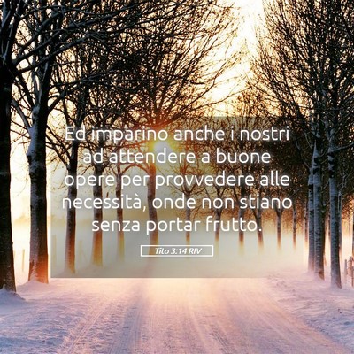 Picture 05 - Tito 3:14 RIV - Ed imparino anche i nostri ad attendere a buone - Bible Verse Picture