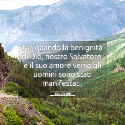 Picture 05 - Tito 3:4 RIV - Ma quando la benignità di Dio, nostro Salvatore, - Bible Verse Picture