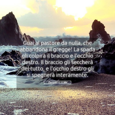 Picture 05 - Zaccaria 11:17 RIV - Guai al pastore da nulla, che abbandona il - Bible Verse Picture