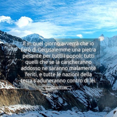 Picture 05 - Zaccaria 12:3 RIV - E in quel giorno avverrà che io farò di - Bible Verse Picture