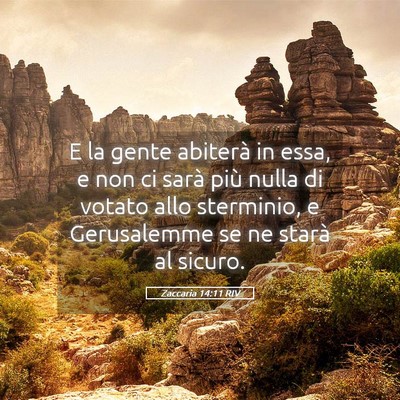 Picture 05 - Zaccaria 14:11 RIV - E la gente abiterà in essa, e non ci sarà più - Bible Verse Picture