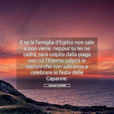 Picture 05 - Zaccaria 14:18 RIV - E se la famiglia d’Egitto non sale e non viene, - Bible Verse Picture