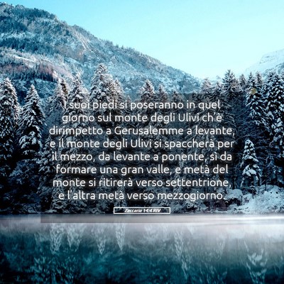 Picture 05 - Zaccaria 14:4 RIV - I suoi piedi si poseranno in quel giorno sul - Bible Verse Picture