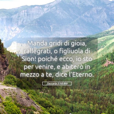 Picture 05 - Zaccaria 2:10 RIV - Manda gridi di gioia, rallegrati, o figliuola di - Bible Verse Picture