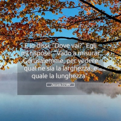 Picture 05 - Zaccaria 2:2 RIV - E io dissi: “Dove vai?” Egli mi rispose: - Bible Verse Picture