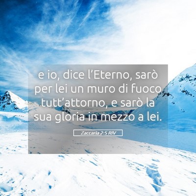Picture 05 - Zaccaria 2:5 RIV - e io, dice l’Eterno, sarò per lei un muro di - Bible Verse Picture