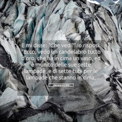 Picture 05 - Zaccaria 4:2 RIV - E mi disse: “Che vedi?” Io risposi: “Ecco, - Bible Verse Picture