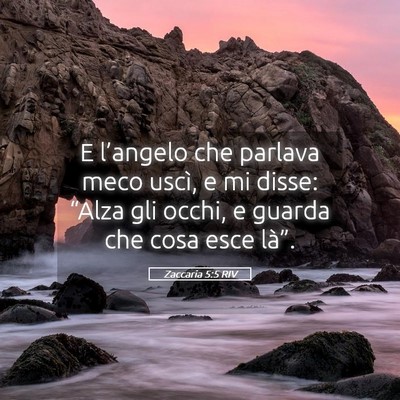 Picture 05 - Zaccaria 5:5 RIV - E l’angelo che parlava meco uscì, e mi disse: - Bible Verse Picture