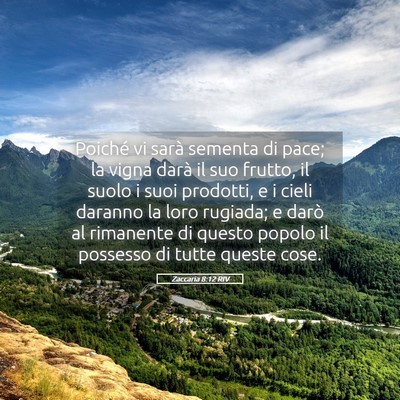 Picture 05 - Zaccaria 8:12 RIV - Poiché vi sarà sementa di pace; la vigna darà - Bible Verse Picture