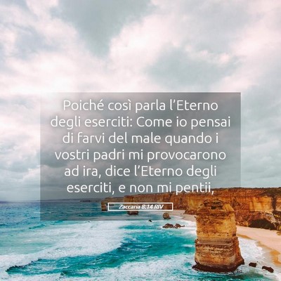 Picture 05 - Zaccaria 8:14 RIV - Poiché così parla l’Eterno degli eserciti: - Bible Verse Picture