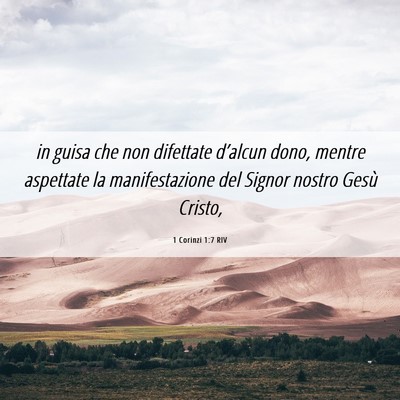 Picture 06 - 1 Corinzi 1:7 RIV - in guisa che non difettate d’alcun dono, mentre - Bible Verse Picture