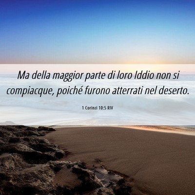 Picture 06 - 1 Corinzi 10:5 RIV - Ma della maggior parte di loro Iddio non si - Bible Verse Picture