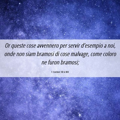 Picture 06 - 1 Corinzi 10:6 RIV - Or queste cose avvennero per servir d’esempio a - Bible Verse Picture