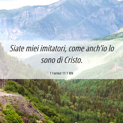 Picture 06 - 1 Corinzi 11:1 RIV - Siate miei imitatori, come anch’io lo sono di - Bible Verse Picture