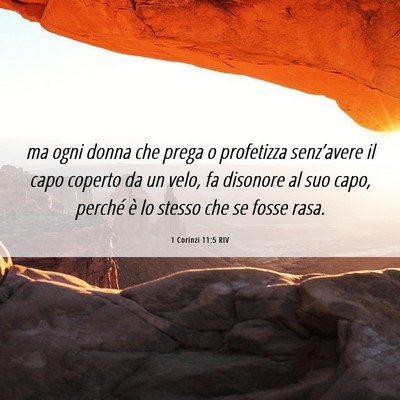 Picture 06 - 1 Corinzi 11:5 RIV - ma ogni donna che prega o profetizza senz’avere - Bible Verse Picture