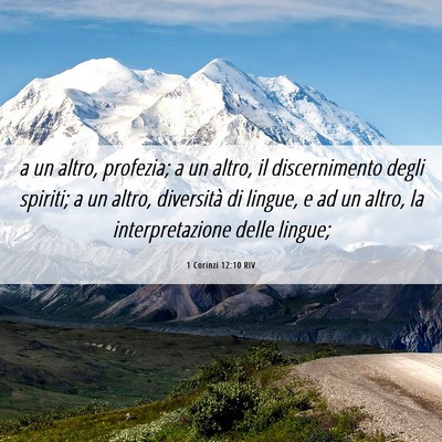 Picture 06 - 1 Corinzi 12:10 RIV - a un altro, profezia; a un altro, il - Bible Verse Picture