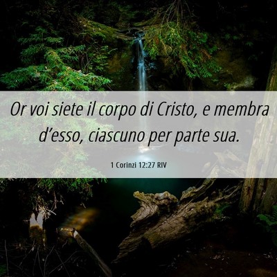 Picture 06 - 1 Corinzi 12:27 RIV - Or voi siete il corpo di Cristo, e membra - Bible Verse Picture