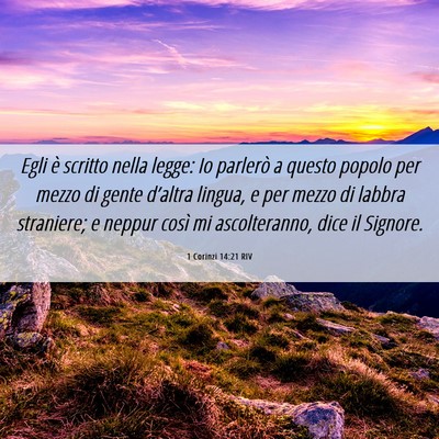 Picture 06 - 1 Corinzi 14:21 RIV - Egli è scritto nella legge: Io parlerò a questo - Bible Verse Picture