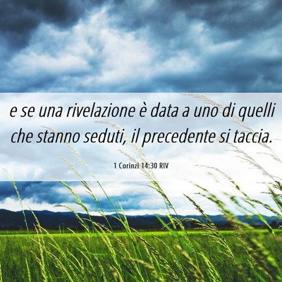 Picture 06 - 1 Corinzi 14:30 RIV - e se una rivelazione è data a uno di quelli che - Bible Verse Picture