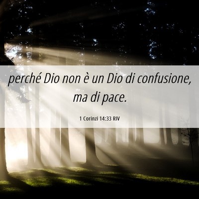 Picture 06 - 1 Corinzi 14:33 RIV - perché Dio non è un Dio di confusione, ma di - Bible Verse Picture