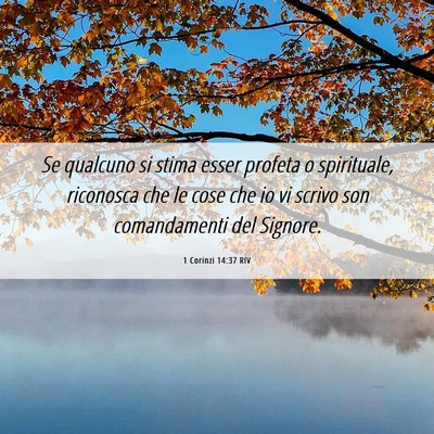 Picture 06 - 1 Corinzi 14:37 RIV - Se qualcuno si stima esser profeta o spirituale, - Bible Verse Picture