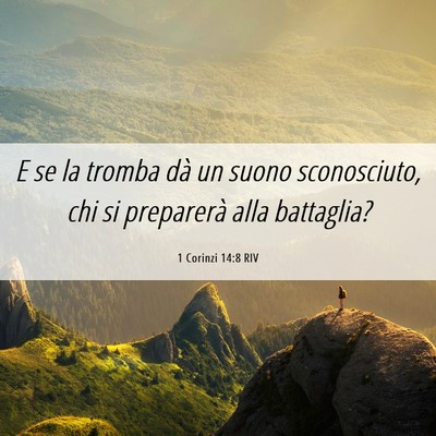 Picture 06 - 1 Corinzi 14:8 RIV - E se la tromba dà un suono sconosciuto, chi si - Bible Verse Picture