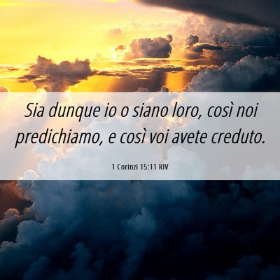 Picture 06 - 1 Corinzi 15:11 RIV - Sia dunque io o siano loro, così noi - Bible Verse Picture