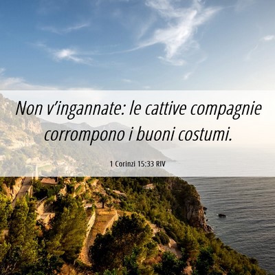 Picture 06 - 1 Corinzi 15:33 RIV - Non v’ingannate: le cattive compagnie - Bible Verse Picture
