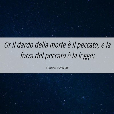 Picture 06 - 1 Corinzi 15:56 RIV - Or il dardo della morte è il peccato, e la forza - Bible Verse Picture