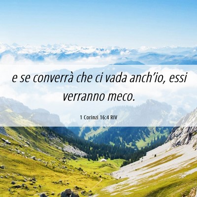 Picture 06 - 1 Corinzi 16:4 RIV - e se converrà che ci vada anch’io, essi - Bible Verse Picture