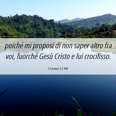 Picture 06 - 1 Corinzi 2:2 RIV - poiché mi proposi di non saper altro fra voi, - Bible Verse Picture
